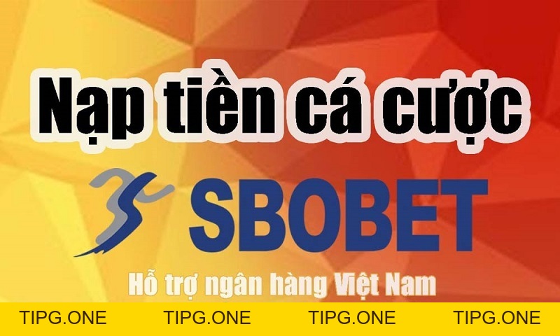 Nạp Tiền Sbobet - Sbobet